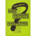 Pane, co chceš, abych činil – Herbert Madinger (1993)
