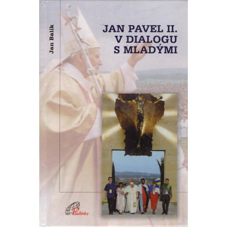 Jan Pavel II. v dialogu s mladými - Jan Balík