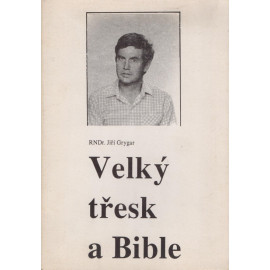 Velký třesk a Bible - Jiří Grygar (1991)