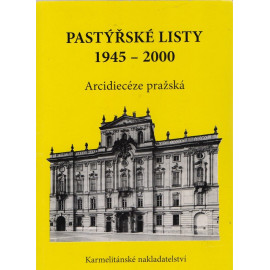 Pastýřské listy 1945 - 2000 Arcidiecéze pražská