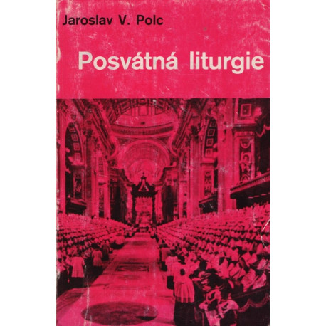 Posvátná liturgie - Jaroslav V. Polc