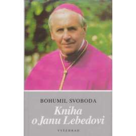 Kniha o Janu Lebedovi - Bohumil Svoboda