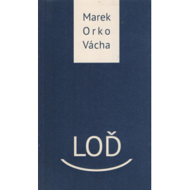 Loď - Marek Orko Vácha (2012)