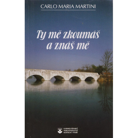 Ty mě zkoumáš a znáš mě - Carlo Maria Martini