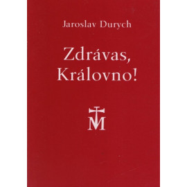 Zdrávas, Královno - Jaroslav Durych