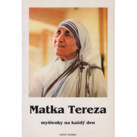 Matka Tereza - myšlenky na každý den