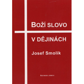 Boží slovo v dějinách - Josef Smolík (1998)