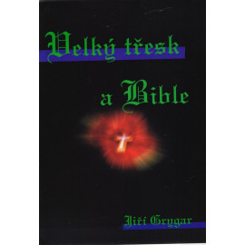Velký třesk a Bible - Jiří Grygar (1999)