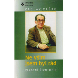 Ne vším jsem byl rád - Václav Vaško (1999)