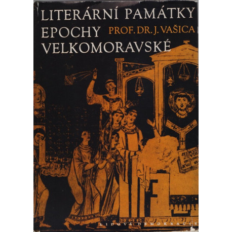 Literární památky epochy velkomoravské - Dr. Josef Vašica (1966)