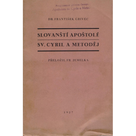 Slovanští apoštolové sv. Cyril a Metoděj - Dr. František Grivec (brož.)