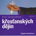 Malé kompendium křesťanských dějin - Stephen Backhouse