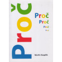 Proč – Martin Kvapilík