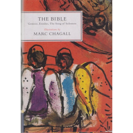 The Bible: Genesis, Exodus, The Song of Solomon - Marc Chagall