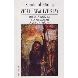 Viděl jsem tvé slzy - Bernhard Häring