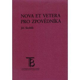 Nova et vetera pro zpovědníky - Jiří Skoblík