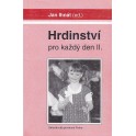 Hrdinství pro každý den II. - Jan Ihnát (ed.)