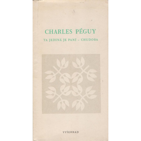 Ta jediná je paní - chudoba - Charles Péguy