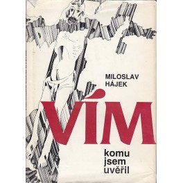 Vím, komu jsem uvěřil - Miloslav Hájek (1983)