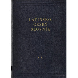 Latinsko-Český slovník - Josef M. Pražák, František Novotný, Josef Sedláček (1955)