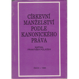 Církevní manželství podle kanonického práva - František Polášek