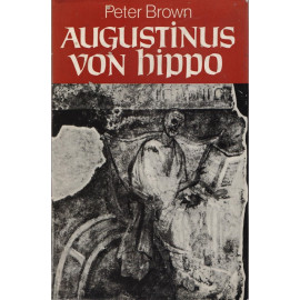 Augustinus von Hippo - Peter Brown