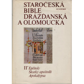 Staročeská Bible Drážďanská a Olomoucká II. Epištoly, Skutky apoštolů, Apokalypsa