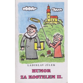 Humor za kostelem II. díl - Ladislav Jílek