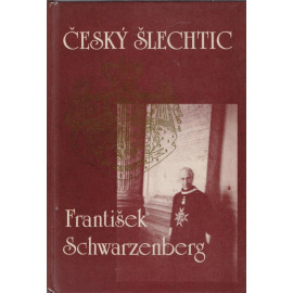 Český šlechtic František Schwarzenberg - Vladimír Škutina, váz.