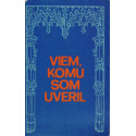 Viem, komu som uveril – Katechizmus pre dospelých (1990)
