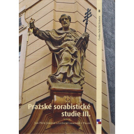 Pražské sorabistické studie III. : Jan Pětr Jordan a Lužický seminář v Praze