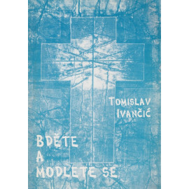 Bděte a modlete se - Tomislav Ivančić (1995)