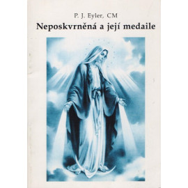 Neposkvrněná a její medaile - P. J. Eyler, CM (1996)