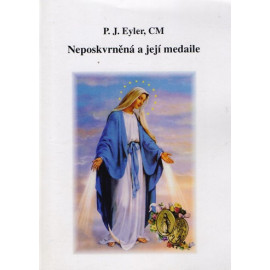 Neposkvrněná a její medaile - P. J. Eyler, CM (2000)