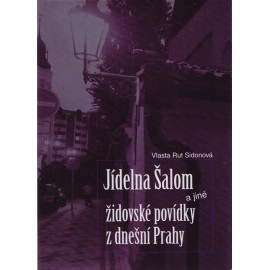 Jidelna Šalom a jiné židovské povídky z dnešní Prahy - Vlasta Rut Sidonová