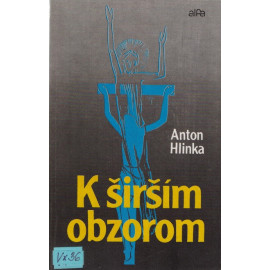 K širším obzorom - Anton Hlinka (1991)