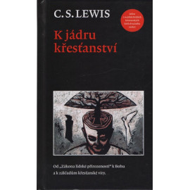 K jádru křesťanství - C.S. Lewis (2008)