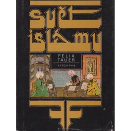 Svět islámu - Felix Tauer