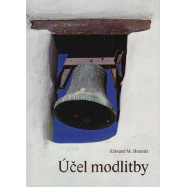 Účel modlitby – Edward M. Bounds (2014)