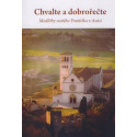 Chvalte a dobrořečte - modlitby sv. Františka