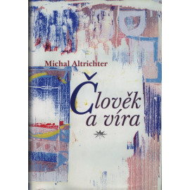 Člověk a víra – Michal Altrichter