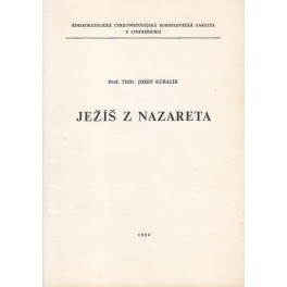 Ježíš z Nazareta - Prof. ThDr. Josef Kubalík