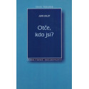Otče, kdo jsi? – Jean Galot (1999)