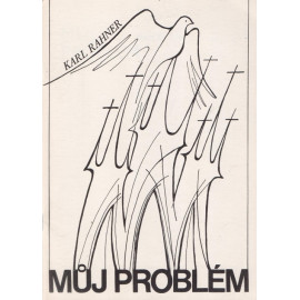 Můj problém - Karl Rahner (1990)