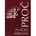 Proč pláčeš, Miriam?