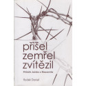 Přišel, zemřel, zvítězil – Radek Daniel