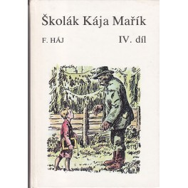 Školák Kája Mařík IV. díl - Felix Háj