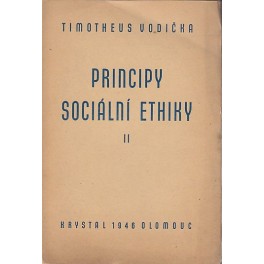 Principy sociální ethiky II - Timotheus Vodička (brož.)