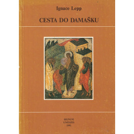 Cesta do Damašku - Ignace Lepp (1991)
