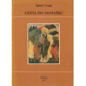 Cesta do Damašku - Ignace Lepp (1991)